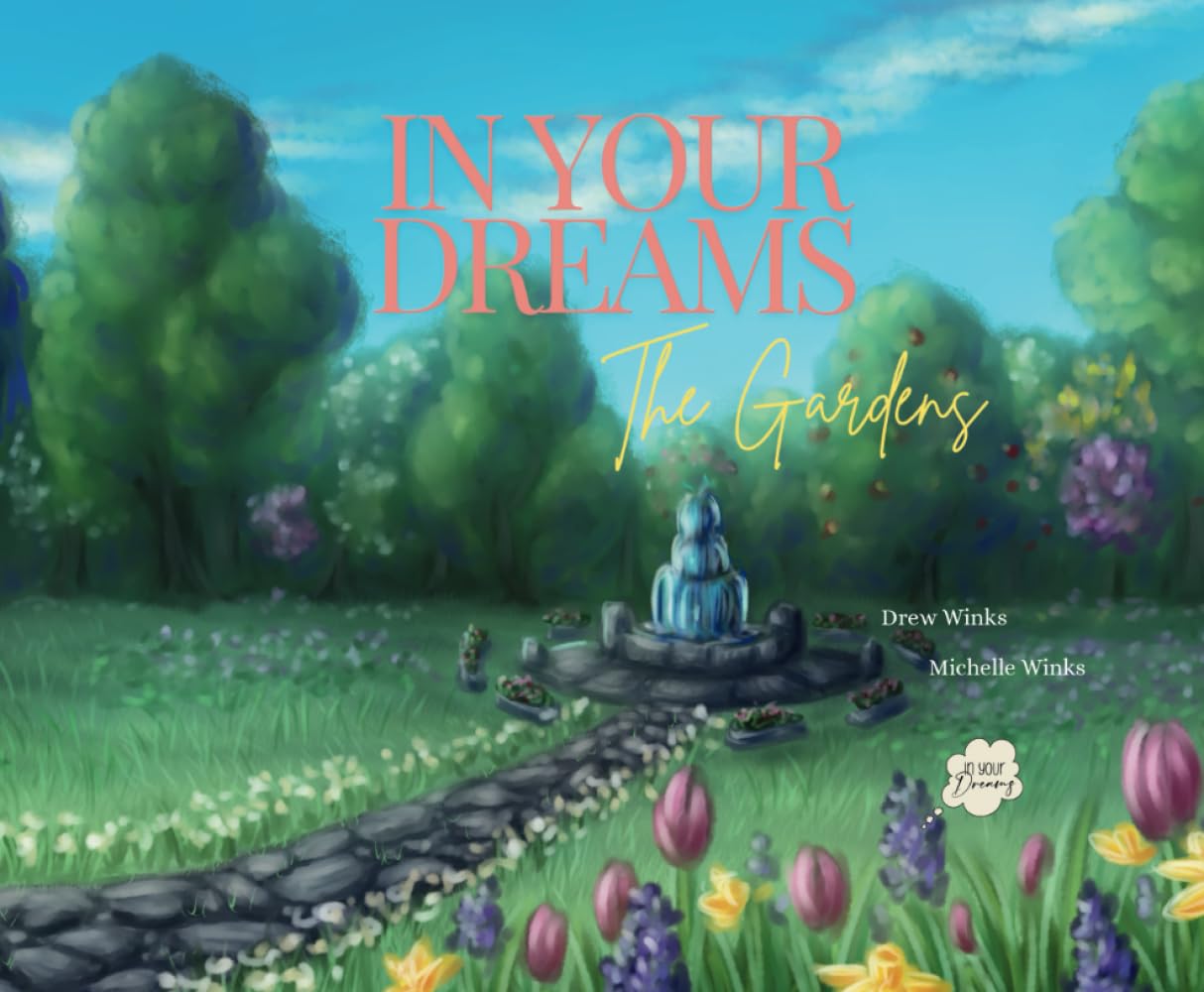 In Your Dreams: The Gardens
